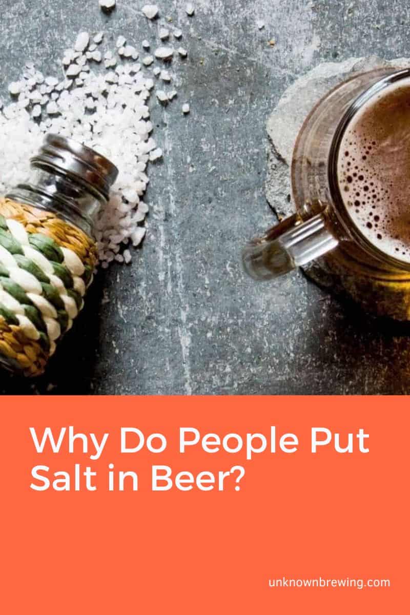 Why Put Salt in Beer