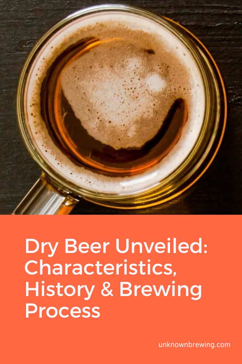 Dry Beer Unveiled Characteristics, History & Brewing Process