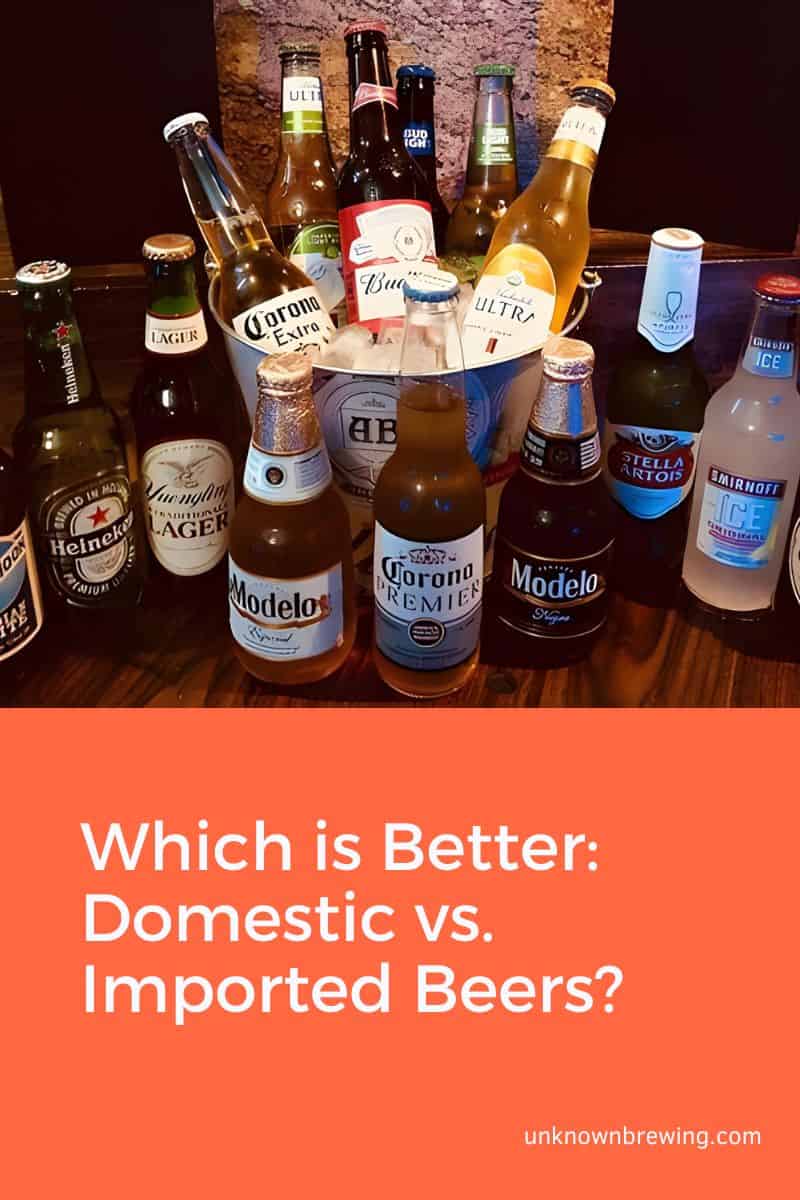 Which is Better Domestic vs. Imported Beers