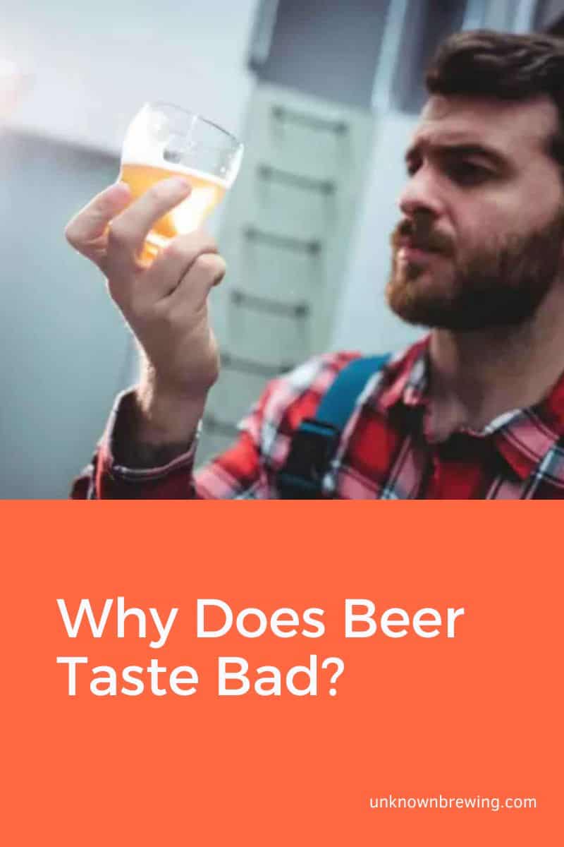 Why Does Beer Taste Bad (Unlocking the Mystery)